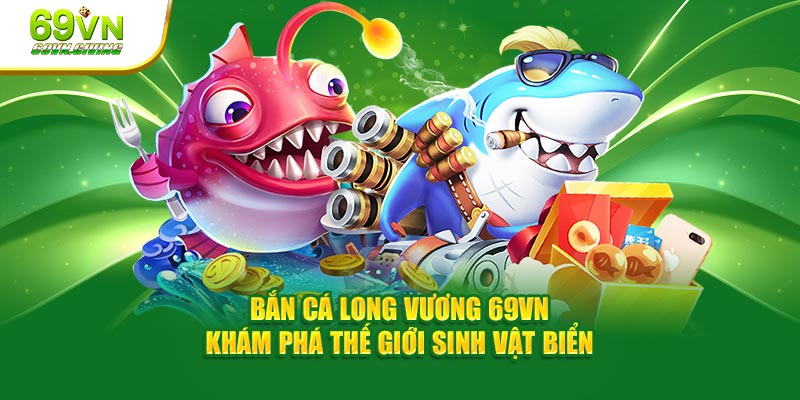 Bắn cá long vương
