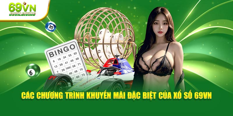 Các chương trình khuyến mãi đặc biệt của xổ số 69VN